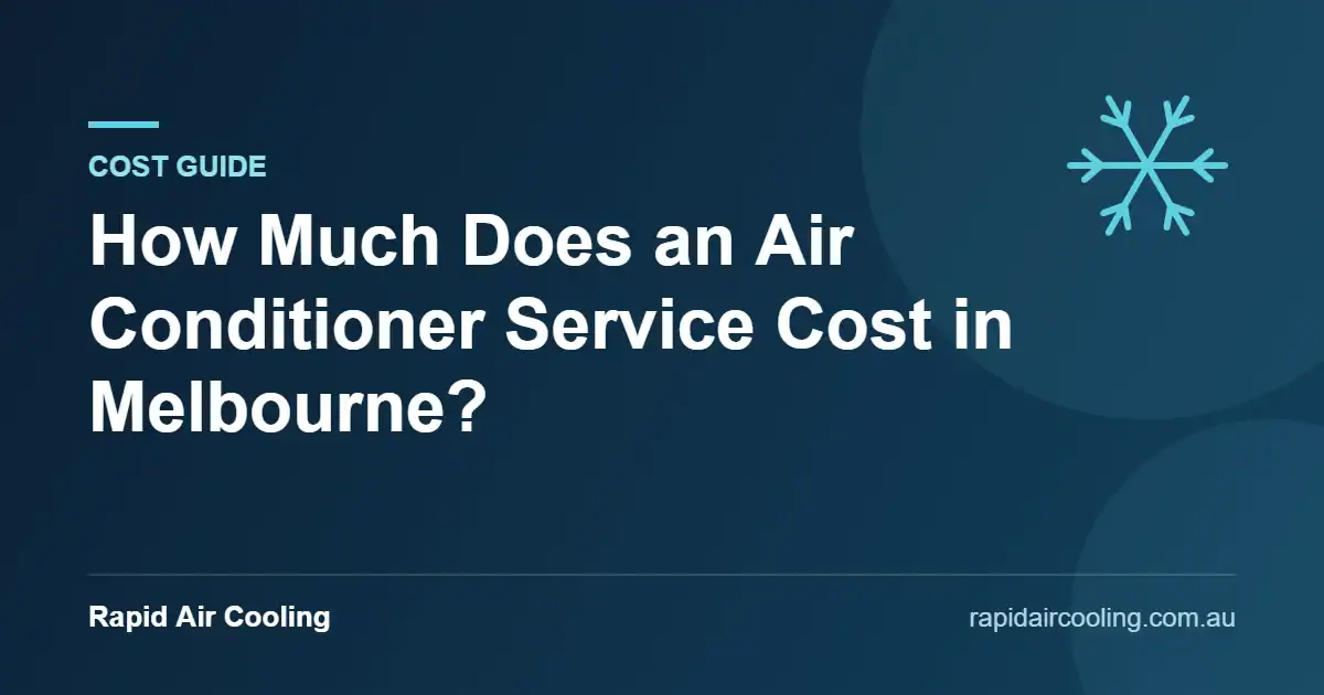 Air conditioner service cost guide by Rapid Air Cooling