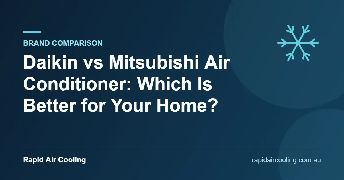 Daikin vs mitsubishi air conditioner guide by Rapid Air Cooling