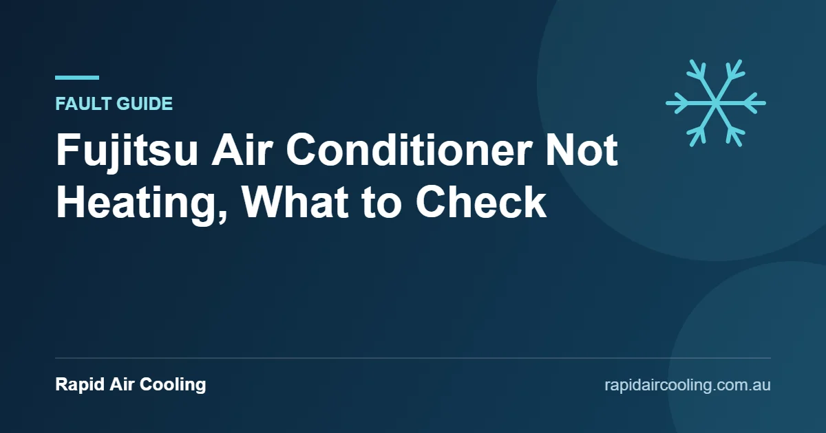 Fujitsu air conditioner not heating guide by Rapid Air Cooling