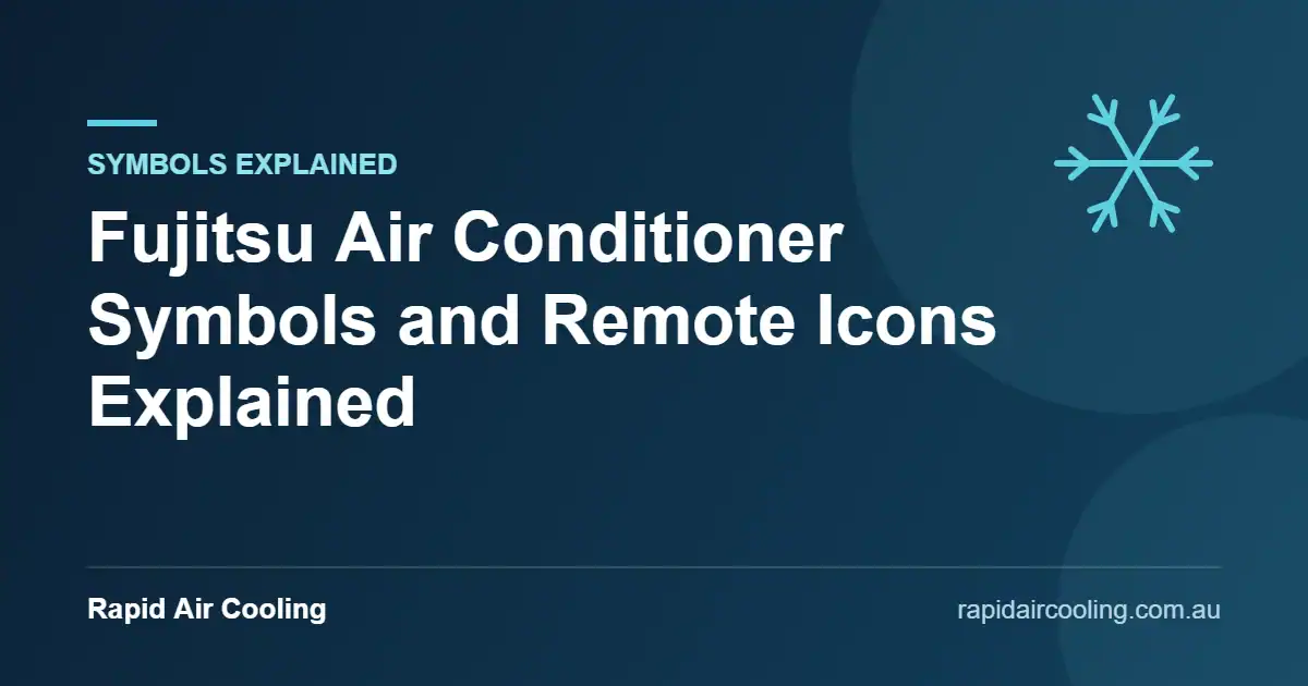 Fujitsu air conditioner symbols guide by Rapid Air Cooling