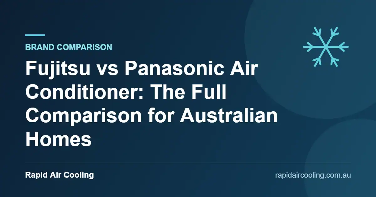 Fujitsu vs panasonic air conditioner guide by Rapid Air Cooling