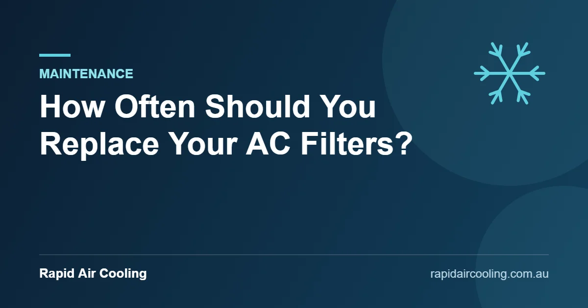 How often to replace ac filters guide by Rapid Air Cooling
