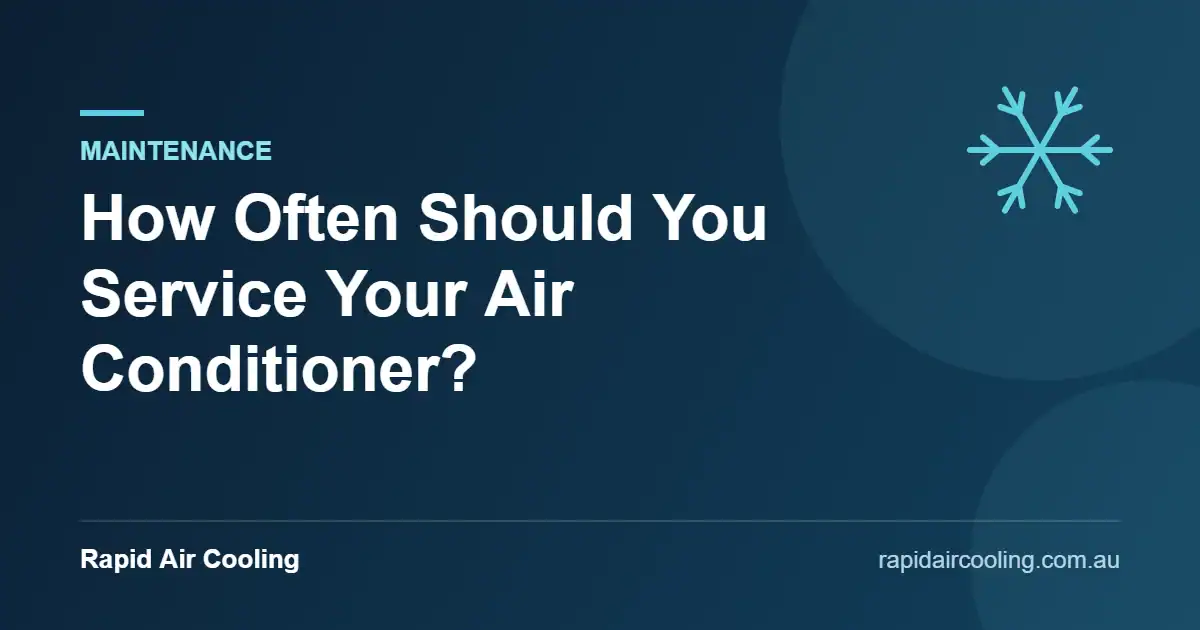 How often should you service your air conditioner guide by Rapid Air Cooling