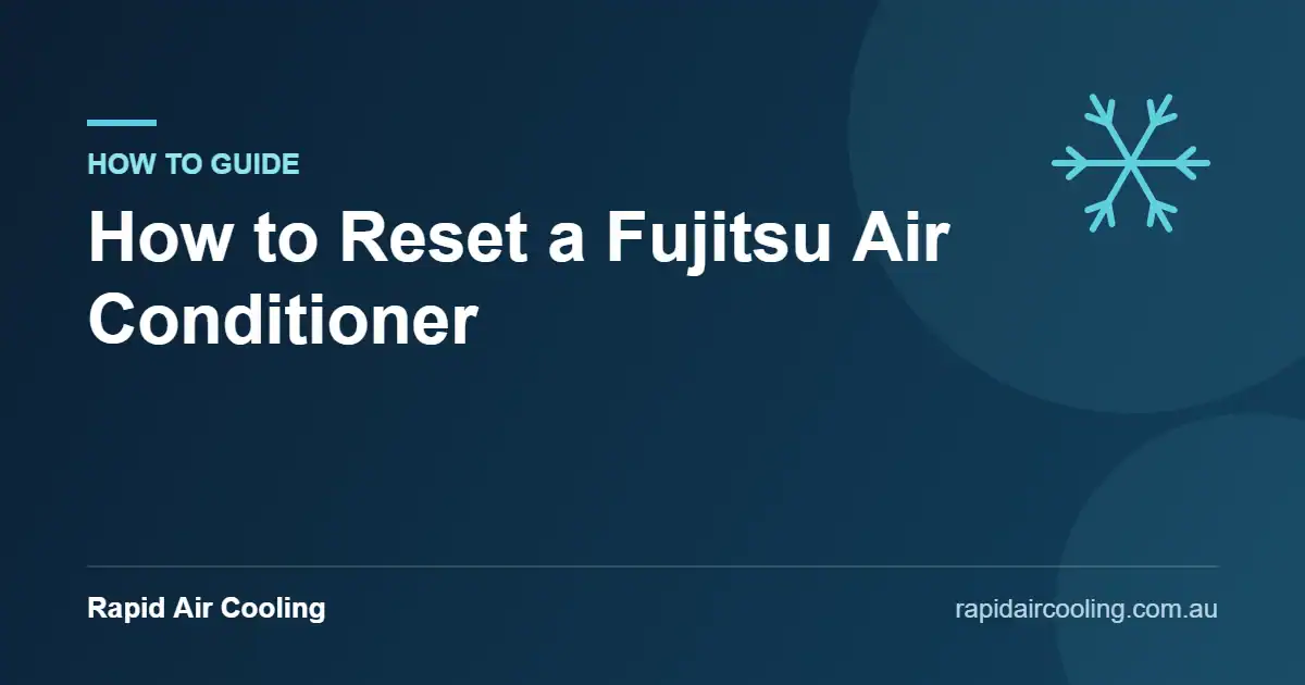 How to reset fujitsu air conditioner guide by Rapid Air Cooling