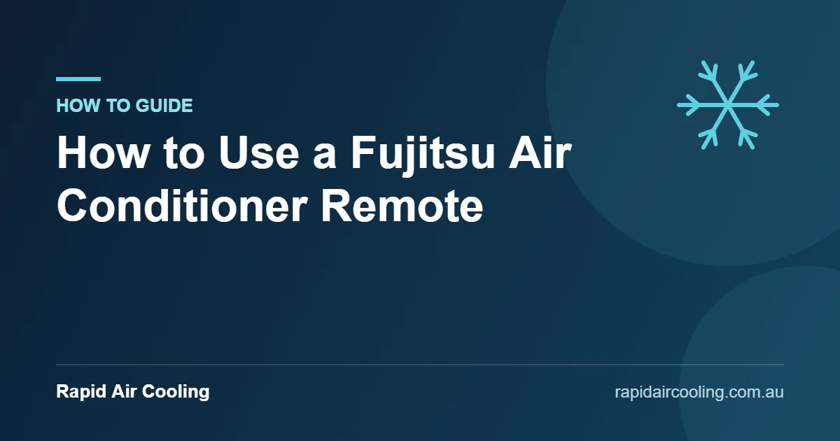 Fujitsu air conditioner remote guide by Rapid Air Cooling